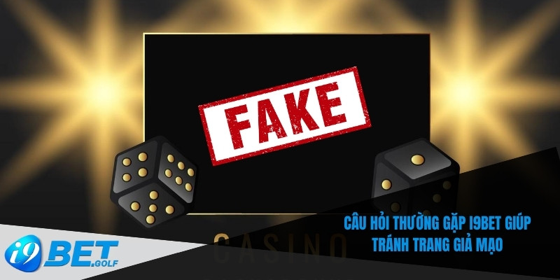 Câu Hỏi Thường Gặp I9bet - Hướng Dẫn Chi Tiết Cho Người Mới 6 Câu hỏi thường gặp I9bet giúp tránh trang giả mạo