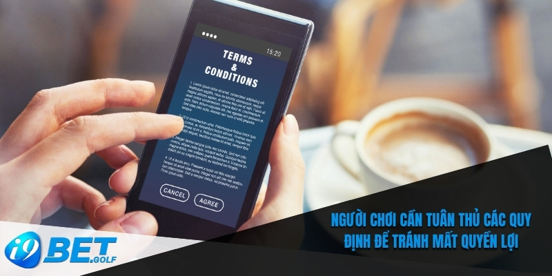 Người chơi cần tuân thủ các quy định để tránh mất quyền lợi