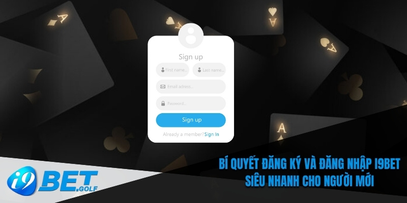 i9bet 6 Bí quyết đăng ký và đăng nhập I9bet siêu nhanh cho người mới