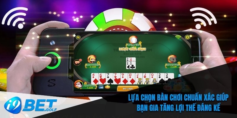 Xì Tố Tại I9bet - Trò Chơi Bài Thu Hút Hàng Ngàn Cược Thủ 6 Lựa chọn bàn chơi chuẩn xác giúp bạn gia tăng lợi thế đáng kể