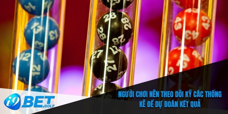 Người chơi nên theo dõi kỹ các thống kê để dự đoán kết quả